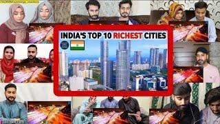 Top 10 Most Richest Cities In India 2022 | Pakistani mixed Reaction1 #pakistanimixedreaction1