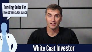 Funding Order For Investing Accounts - The White Coat Investor - Basics