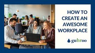 How to Create an Awesome Workplace