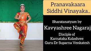 PRANAVAKARA SIDDHI VINAYAKA | BHARATANATYAM | KAVYASHREE NAGARAJ