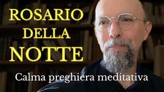 Rosario Della Notte | Preghiera Meditativa Notturna