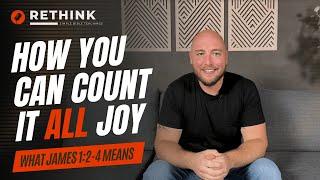 What Does James 1:2-4 Mean? (Count It All Joy)