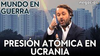 MUNDO EN GUERRA: Presión atómica en Ucrania, IA y control de armas nucleares, y el giro de Zelensky