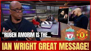  NOW! IAN WRIGHT SENDS A BIG MESSAGE TO RUBEN AMORIM! HE IS BETTER THAN ARNE SLOT?