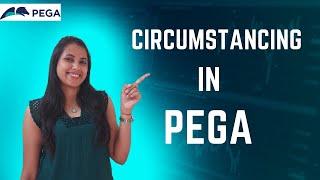 10. What is Circumstancing in PEGA? Pega Basics Series #pegalearning #pegatutorial