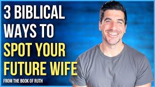 3 Ways God Will Reveal Your Future Wife to You