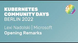 Kubernetes Community Days Berlin 2022 - Lexi Nadolski - Opening remarks