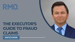 The Executor's Guide to Fraud Claims | RMO Lawyers