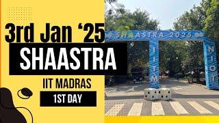 1st day Shaastra ‘25 IIT MADRAS || OPEN HOUSE IITM