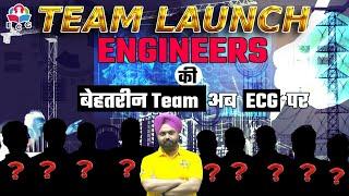 Team Launch ENGINEERS की बेहतरीन Team अब ECG पर 