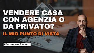 PRIVATO VS AGENZIA: VENDERE CASA