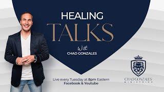 Healing Talks | 25th March | Chad Gonzales Ministries