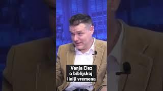 Vanja Elez o Biblijskoj hronologiji vremena