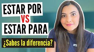 Learn Spanish: WHEN to USE ESTAR POR vs ESTAR PARA en ESPAÑOL