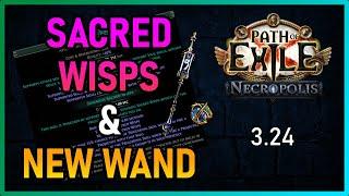[PoE 3.24] Sacred Wisps & Grace of the Goddess | New Gem & New Wand | Wand Build Buffs? | Necropolis