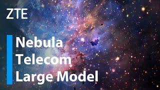 ZTE | Nebula Telecom Large Model