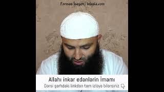 Allahı inkar edənlərin İmamı | Fərman İsayev