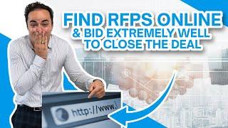 How to Find RFPs Online & Bid Extremely Well to Close the Deal