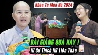 Bài giảng QUÁ HAY của Ni Sư Thích Nữ Liên Thảo lần đầu giảng trong KTMH 2024 tại chùa Hoằng Pháp