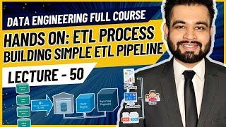 Hands on: Building a Simple ETL Pipeline | Data Engineer Full Course | Lecture 50