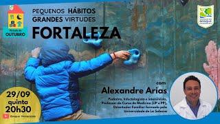 Pequenos Hábitos | Grandes Virtudes - FORTALEZA, com Alexandre Arias