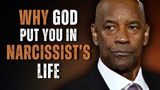 GOD PLACES YOU IN NARCISSIST'S LIFE FOR A REASON | Motivational Speech Inspired by Denzel Washington