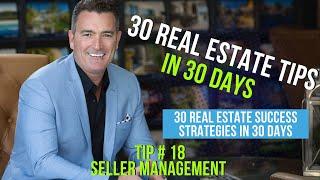 ️ TIP #18 - Seller Management ️ 30 Real Estate Success Strategies In 30 Days