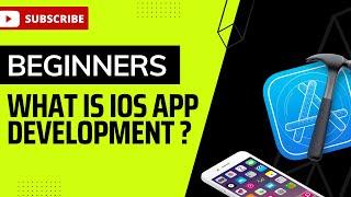 iOS Development Tutorial | What is iOS app development? - iOS Beginners #iostutorial