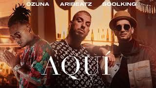 AriBeatz, Ozuna, Soolking - Aquí (Official Audio)