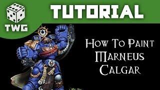 How To Paint Marneus Calgar: Warhammer 40k Space Marine Tutorial (The War Gamer)