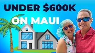 What Does $600K Get You On Maui Hawaii | Living On Maui Hawaii | Maui Hawaii Real Estate