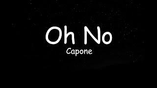 Capone - Oh No (Lyrics) (TikTok Song)