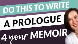 Do This to Write a Prologue for your Memoir: 3 Ways to Write a Prologue