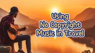 Top No Copyright Music Tracks in Travel