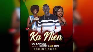 DG Samuel ft B Happy J and Certi-Ka Nien(Official audio) suoth Sudan music.