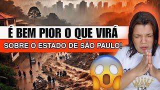 É bem pior o que virá sobre o estado de São Paulo!