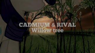 Rarity & Cadmium x rival - willow tree ( Proximity x rarity) NO VIDEO