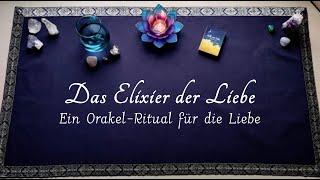 Das Elixier der Liebe: Ein Orakel-Zauber | Liebesorakel | Mehr Liebe in Deinem Leben | Ritual