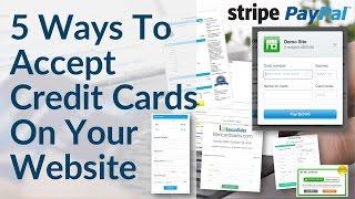 Accept Credit Card Payments On Your Website - 5 Ways Including Paypal, Stripe & Merchant Account