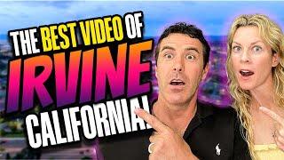 The BEST Video of Irvine California Ever in History! | The ONLY Irvine Video You Need!