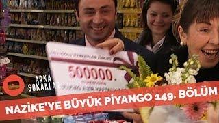 Nazike'ye Beş Yüz Bin Lira Çıktı 149. Bölüm