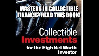 Investing in Collectibles Advanced: Collectible Investments for the High Net Worth Investor!