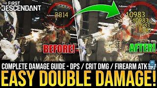 DOUBLE YOUR DAMAGE EASY! - The First Decendant Complete DAMAGE GUIDE - Weak Points, DPS & Frearm ATK