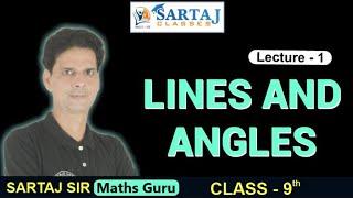 Lines & Angles | Class 9 By Sartaj Sir