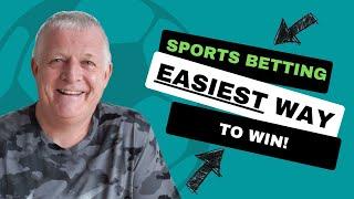 SPORTS BETTING:THE EASIEST WAY TO WIN (TESTED & PROVEN - NO EXPERIENCE REQUIRED)