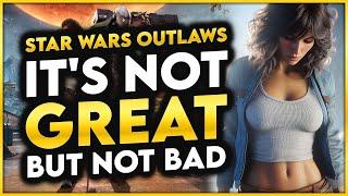 I played Star Wars Outlaws