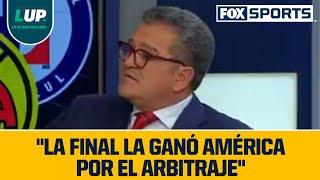 'El campeonato que le ganó América a Cruz Azul, fue por el ARBITRAJE' | LUP