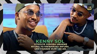 UKO KENNY SOL YISANZE MURI 1:55AM || IBY’UBUKWE BWE