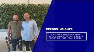 'Technology and how it helps with alignment between sales & marketing' - Kerdos Insights Ep.10