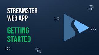 Getting started with the Streamster web app